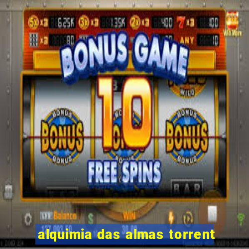 alquimia das almas torrent